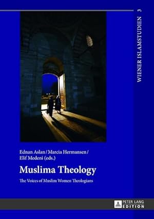 Bild des Verkufers fr Muslima Theology : The Voices of Muslim Women Theologians zum Verkauf von AHA-BUCH GmbH