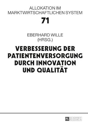 Bild des Verkufers fr Verbesserung der Patientenversorgung durch Innovation und Qualitt : 19. Bad Orber Gesprche ber kontroverse Themen im Gesundheitswesen zum Verkauf von AHA-BUCH GmbH