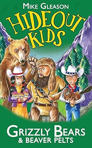 Bild des Verkufers fr Grizzly Bears & Beaver Pelts: Book 3 (Hideout Kids) zum Verkauf von Reliant Bookstore