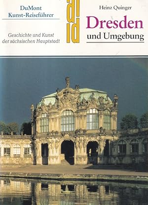 Dresden und Umgebung : Geschichte und Kunst der sächsischen Hauptstadt. DuMont-Dokumente : DuMont...