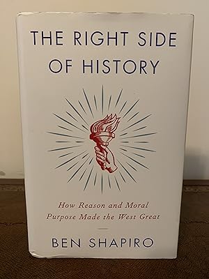 Seller image for The Right Side of History: How Reason and Moral Purpose Made the West Great [FIRST EDITION, FIRST PRINTING] for sale by Vero Beach Books