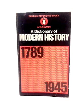Seller image for A Dictionary of Modern History 1789-1945 for sale by World of Rare Books