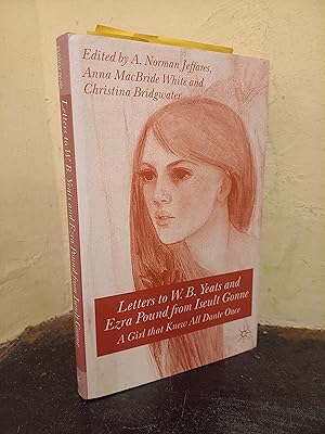 Seller image for Letters to W.B.Yeats and Ezra Pound from Iseult Gonne: A Girl That Knew All Dante Once for sale by Temple Bar Bookshop