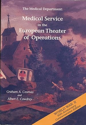 Seller image for The Medical Department: Medical Service in the European Theater of Operations; World War II 50th Anniversary Commemorative edition for sale by Waysidebooks