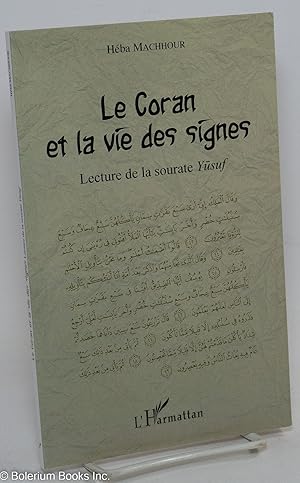 Le Coran et la vie des Signes; Lecture de la sourate Yusuf