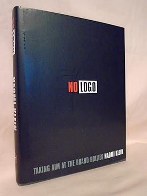 Seller image for NO LOGO: TAKING AIM AT THE BRAND BULLIES for sale by Robert Gavora, Fine & Rare Books, ABAA