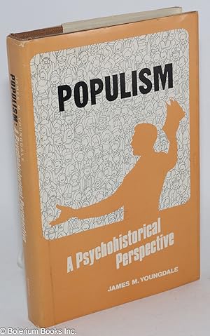 Seller image for Populism - A Psychohistorical Perspective for sale by Bolerium Books Inc.