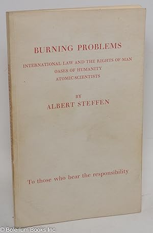 Burning problems; international law and the rights of man oases of humanity atomic scientists