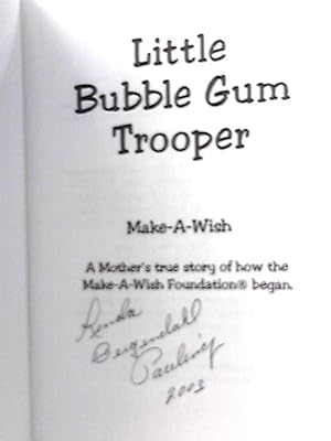Immagine del venditore per Little Bubble Gum Trooper: A Mothers True Story of How the "Make-A-Wish Foundation" Began venduto da World of Rare Books