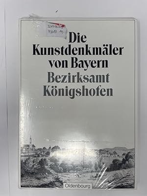 Die Kunstdenkmäler von Bayern Bezirksamt Königshofen. bearb. von. Mit e. histor. Einl. von Hans R...