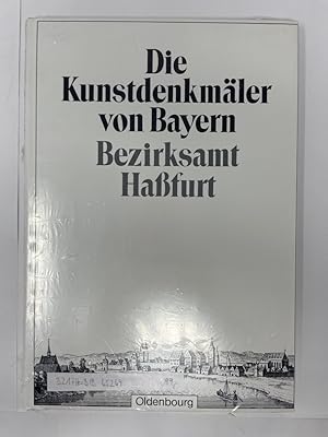 Die Kunstdenkmäler von Bayern Unterfranken & Aschaffenburg; Teil: 4., Bezirksamt Hassfurt. bearb....