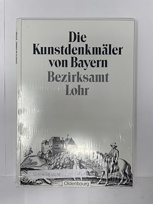 Die Kunstdenkmäler von Unterfranken & [und] Aschaffenburg; Teil: 9., Bezirksamt Lohr. bearb. von ...