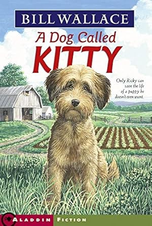 Seller image for DOG CALLED KITTY for sale by Reliant Bookstore