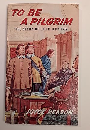 Bild des Verkufers fr To Be a Pilgrim The Story of John Bunyan zum Verkauf von Beauford's Books