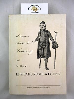 Johann Michael Feneberg und die Allgäuer Erweckungsbewegung : Ein kirchengeschichtl. Beitr. aus d...