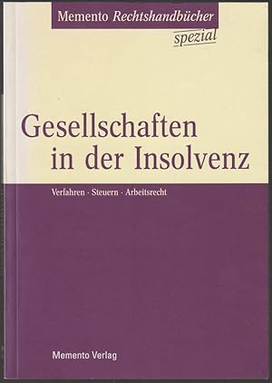 Bild des Verkufers fr Gesellschaften in der Insolvenz. Verfahren, Steuern, Arbeitsrecht. Rechtsstand 15. Mrz 2004. zum Verkauf von Antiquariat Dennis R. Plummer