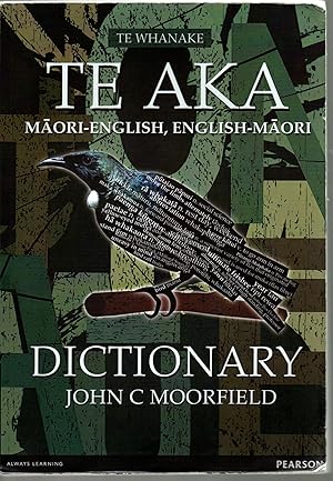 Te Whanake Te Aka. Maori-English, English-Maori Dictionary and Index