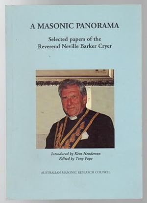 Seller image for A Masonic Panorama Selected Papers of the Reverend Neville Barker Cryer. for sale by Time Booksellers