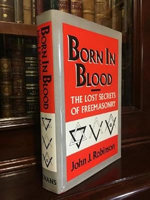 Seller image for Born In Blood: The Lost Secrets Of Freemasonry. for sale by Time Booksellers
