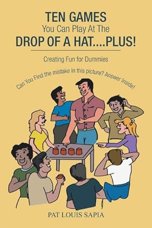 Immagine del venditore per Ten Games You Can Play at the Drop of a Hat. Plus! : Creating Fun for Dummies venduto da AHA-BUCH GmbH