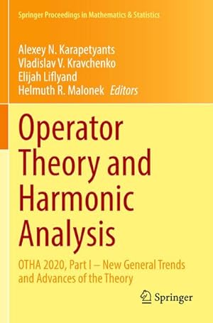 Seller image for Operator Theory and Harmonic Analysis : OTHA 2020, Part I  New General Trends and Advances of the Theory for sale by AHA-BUCH GmbH