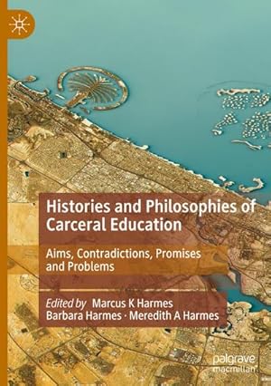 Bild des Verkufers fr Histories and Philosophies of Carceral Education : Aims, Contradictions, Promises and Problems zum Verkauf von AHA-BUCH GmbH