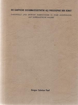 Die kantische Geschmacksästhetik als Philosophie der Kunst. Dargestellt und erörtert insbesondere...