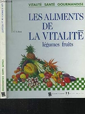 Bild des Verkufers fr Les alimantes de la vitalit : Lgumes fruits zum Verkauf von Ammareal