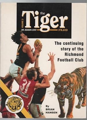 Seller image for The Tiger Files. Volume 3. The Continuing Story of the Richmond Football Club. for sale by Time Booksellers