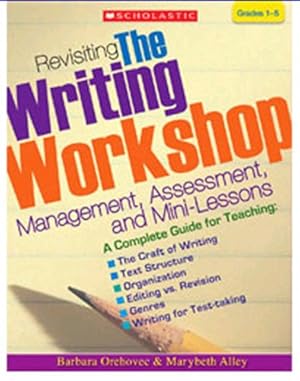 Image du vendeur pour Revisiting the Writing Workshop: Management, Assessment, and Mini-Lessons mis en vente par Reliant Bookstore