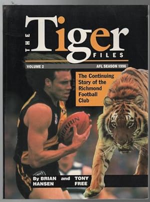 Seller image for The Tiger Files. The Continuing Story of the Richmond Football Club. Volume 2 AFL Season 1996. for sale by Time Booksellers