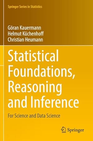 Bild des Verkufers fr Statistical Foundations, Reasoning and Inference : For Science and Data Science zum Verkauf von AHA-BUCH GmbH