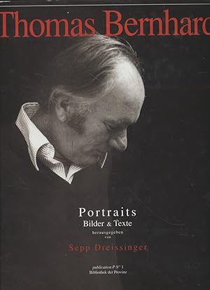 Thomas Bernhard: Portraits. Bilder & Texte.