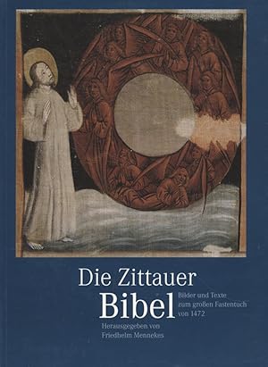 Bild des Verkufers fr Die Zittauer Bibel: Bilder und Texte zum Groen Fastentuch von 1472. Mit Fotos von Christoph von Virg und einem Nachwort von Volker Dudeck. zum Verkauf von Fundus-Online GbR Borkert Schwarz Zerfa