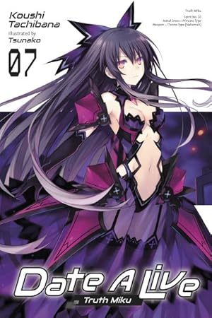 Immagine del venditore per Date a Live 7 : Truth Miku venduto da GreatBookPrices