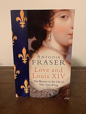 Bild des Verkufers fr Love and Louis XIV: The Women in the Life of The Sun King zum Verkauf von Vero Beach Books