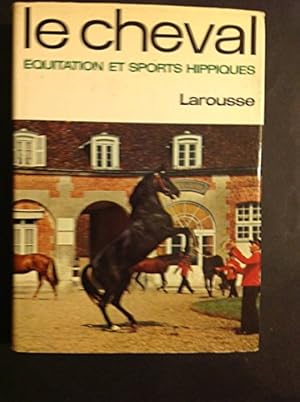 Seller image for Le cheval quitation et sports hippiques for sale by Ammareal