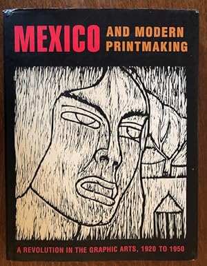 Bild des Verkufers fr MEXICO AND MODERN PRINTMAKING A Revolution in the Graphic Arts, 1920-1950 zum Verkauf von Lost Horizon Bookstore