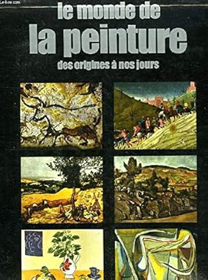 Bild des Verkufers fr Le Monde De La Peinture, Des Origines A Nos Jours zum Verkauf von Ammareal