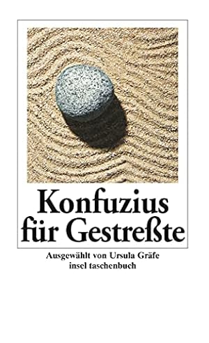 Seller image for Konfuzius fr Gestresste. [Konfuzius]. Ausgew. von Ursula Grfe / Insel-Taschenbuch ; 2754 for sale by Antiquariat Buchhandel Daniel Viertel