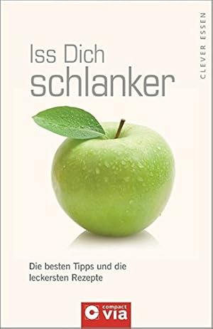 Bild des Verkufers fr Iss dich schlanker : [die besten Tipps und die leckersten Rezepte]. [Einl.-Text: Natalie Lambertz. Chefred.: Matthias Feldbaum] / Clever essen zum Verkauf von Antiquariat Buchhandel Daniel Viertel