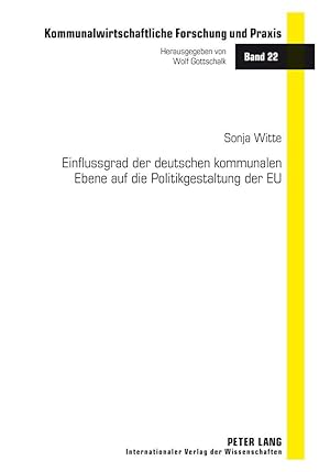 Bild des Verkufers fr Einflussgrad der deutschen kommunalen Ebene auf die Politikgestaltung der EU zum Verkauf von moluna