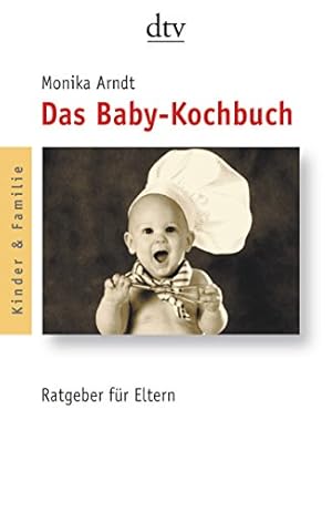 Bild des Verkufers fr Das Baby-Kochbuch : gesunde Ernhrung fr Ihr Kind. dtv ; 36187 zum Verkauf von Antiquariat Buchhandel Daniel Viertel