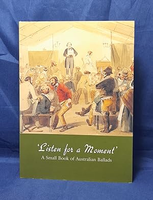 Listen for a Moment: A Small Book of Australian Ballads