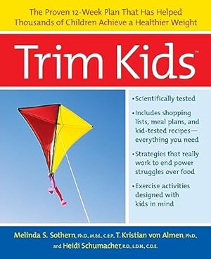 Seller image for Trim Kids: The Proven 12-Week Plan That Has Helped Thousands of Children Achieve a Healthier Weight for sale by Reliant Bookstore