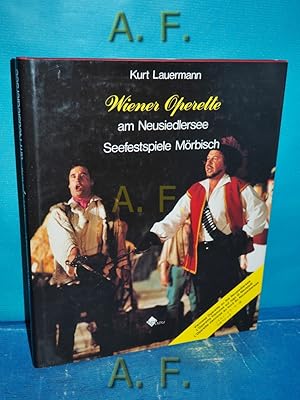 Immagine del venditore per Wiener Operette am Neusiedlersee. Seefestspiele Mrbisch. Kurt Lauermann. [bers. ins Engl.: David P. Gogarty .] / hpt-extra venduto da Antiquarische Fundgrube e.U.