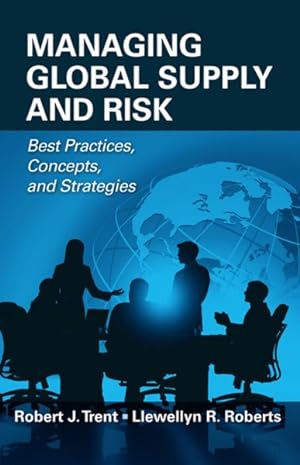 Seller image for Managing Global Supply and Risk : Best Practices, Concepts, and Strategies for sale by GreatBookPrices