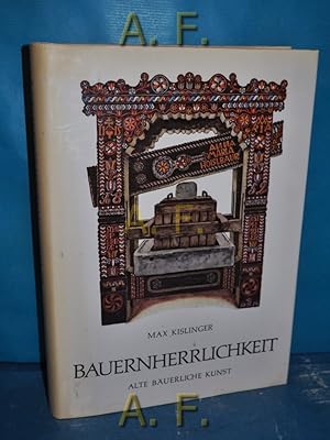 Bild des Verkufers fr Bauernherrlichkeit : Alte buerliche Kunst. zum Verkauf von Antiquarische Fundgrube e.U.