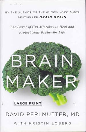 Immagine del venditore per Brain Maker: The Power of Gut Microbes to Heal and Protect Your Brain for Life - Large Print Edition venduto da Goulds Book Arcade, Sydney