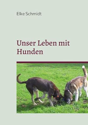 Bild des Verkufers fr Unser Leben mit Hunden : Erinnerungen und Lernprozesse zum Verkauf von AHA-BUCH GmbH